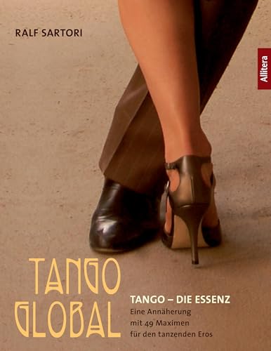 BROTHER Tango Die Essenz: Eine Annäherung mit 49 Maximen für den tanzenden Eros von Allitera Verlag
