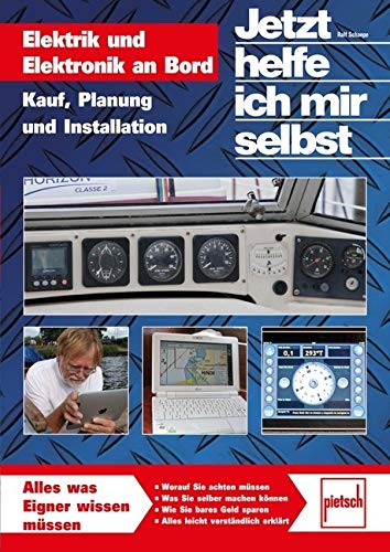 Elektrik und Elektronik an Bord: Kauf, Planung und Installation (Jetzt helfe ich mir selbst) von Motorbuch Verlag