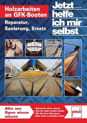 Holzarbeiten an GFK-Booten: Reparatur, Sanierung, Ersatz (Jetzt helfe ich mir selbst) von Motorbuch Verlag