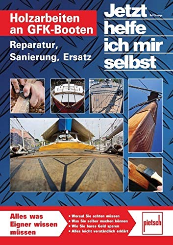 Holzarbeiten an GFK-Booten: Reparatur, Sanierung, Ersatz (Jetzt helfe ich mir selbst) von Motorbuch Verlag