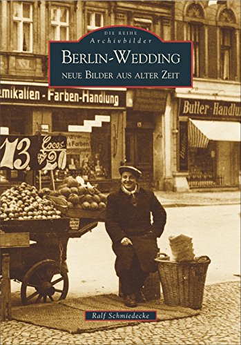 Berlin-Wedding. Neue Bilder aus alter Zeit (Archivbilder)
