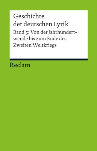 Geschichte der deutschen Lyrik: Band 5: Von der Jahrhundertwende bis zum Ende des Zweiten Weltkriegs (Reclams Universal-Bibliothek) von Reclam Philipp Jun.