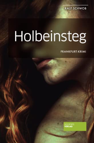 Holbeinsteg: Frankfurt-Krimi von Societaets Verlag