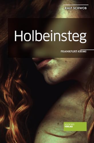 Holbeinsteg: Frankfurt-Krimi von Societaets Verlag