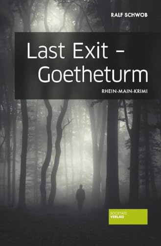 Last Exit - Goetheturm: Rhein-Main-Krimi