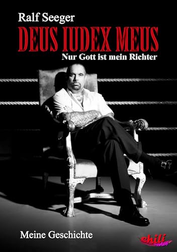 DEUS IUDEX MEUS – Nur Gott ist mein Richter: Autobiografie von Books On Demand; Chiliverlag