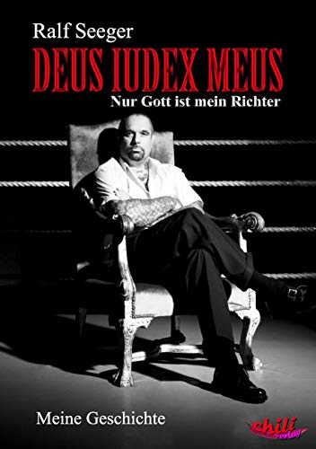 DEUS IUDEX MEUS – Nur Gott ist mein Richter: Autobiografie