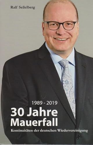 30 Jahre Mauerfall 1989-2019: Kontinuitäten in der deutschen Wiedervereinigung von Isensee, Florian, GmbH