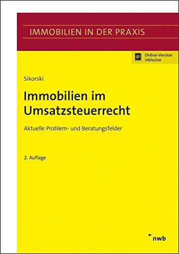 Immobilien im Umsatzsteuerrecht: Aktuelle Problem- und Beratungsfelder. (Immobilien in der Praxis) von NWB Verlag