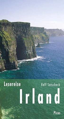 Lesereise Irland: Grüner Fels in wilden Zeiten (Picus Lesereisen)