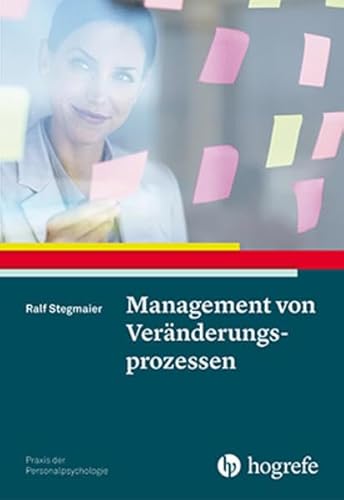 Management von Veränderungsprozessen (Praxis der Personalpsychologie) von Hogrefe Verlag GmbH + Co.