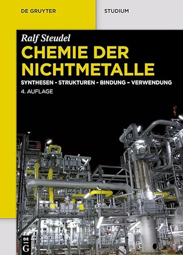 Chemie der Nichtmetalle: Synthesen - Strukturen - Bindung – Verwendung (De Gruyter Studium) von de Gruyter