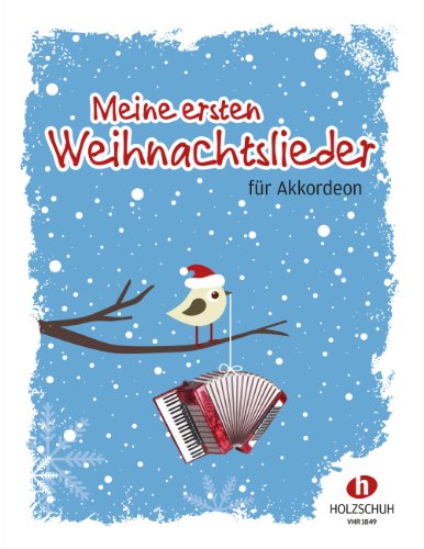 Meine ersten Weihnachtslieder für Akkordeon: 22 Weihnachtslieder für den Anfangsunterricht von Musikverlag Holzschuh