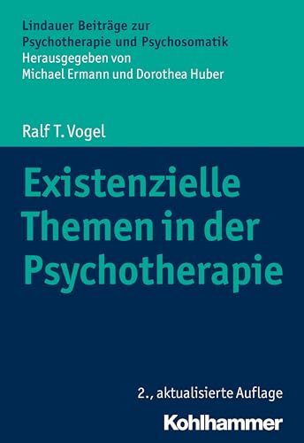 Existenzielle Themen in der Psychotherapie (Lindauer Beiträge zur Psychotherapie und Psychosomatik) von Kohlhammer W.