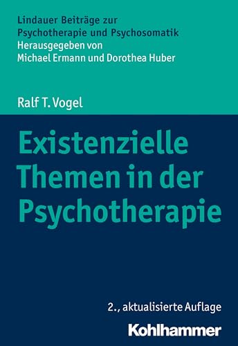 Existenzielle Themen in der Psychotherapie (Lindauer Beiträge zur Psychotherapie und Psychosomatik) von Kohlhammer