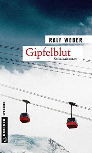 Gipfelblut: Kriminalroman (Kriminalromane im GMEINER-Verlag)