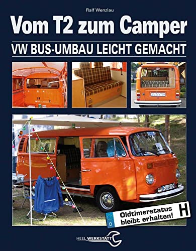 Vom T2 zum Camper: VW Bus-Umbau leicht gemacht (- Schrauberhandbuch)