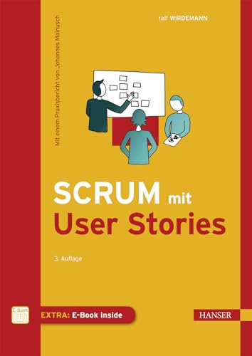 Scrum mit User Stories: Extra: E-Book inside von Hanser Fachbuchverlag