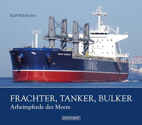 Frachter, Tanker, Bulker: Arbeitspferde der Meere von Hinstorff Verlag GmbH