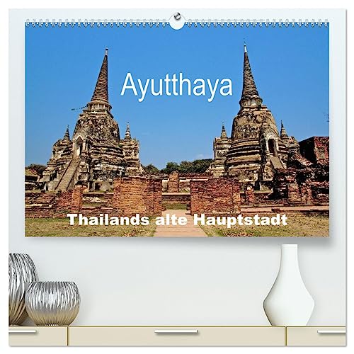 Ayutthaya - Thailands alte Hauptstadt (hochwertiger Premium Wandkalender 2025 DIN A2 quer), Kunstdruck in Hochglanz von CALVENDO