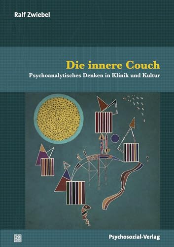 Die innere Couch: Psychoanalytisches Denken in Klinik und Kultur (Bibliothek der Psychoanalyse) von Psychosozial Verlag GbR