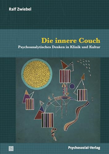 Die innere Couch: Psychoanalytisches Denken in Klinik und Kultur (Bibliothek der Psychoanalyse)