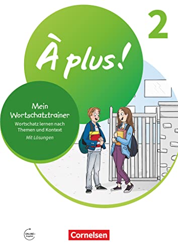 À plus ! Neubearbeitung - Französisch als 1. und 2. Fremdsprache - Ausgabe 2020 - Band 2: Mein Wortschatztrainer - Wortschatz lernen nach Themen und im Kontext - Arbeitsheft - Mit Lösungen online À plus ! Neubearbeitung - Französisch als 1. und 2. Fremdsprache - Ausgabe 2020 - Band 2: Mein Wortschatztrainer - Wortschatz lernen nach Themen und im Kontext - Arbeitsheft - Mit Lösungen online