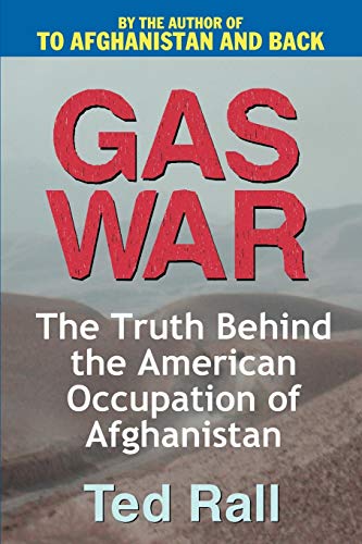 Gas War: The Truth Behind the American Occupation of Afghanistan von iUniverse