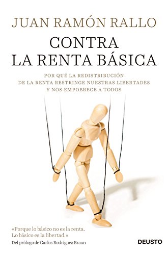 Contra la renta básica : por qué la redistribución de la renta restringe nuestras libertades y nos empobrece a todos (Deusto) von Deusto