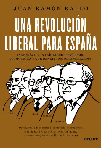 Una revolución liberal para España : anatomía de un país libre y próspero: ¿cómo sería y qué beneficios obtendríamos? (Deusto) von Deusto