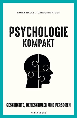 Psychologie kompakt: Geschichte, Denkschulen und Personen von Petersberg Verlag