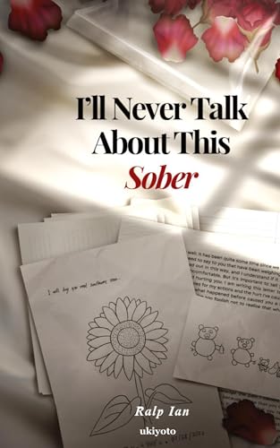 I'll Never Talk About This Sober von Ukiyoto Publishing