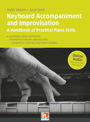 Keyboard Accompaniment and Improvisation: A Handbook of Practical Piano Skills von Helbling Verlag GmbH