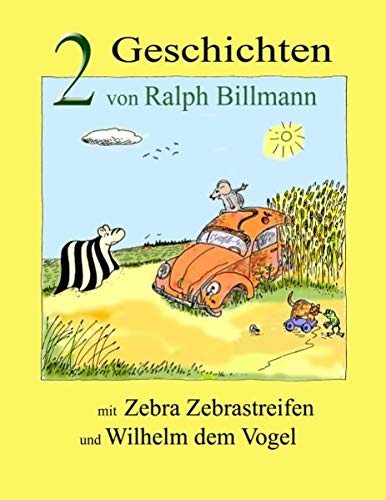 Zwei Geschichten mit Zebra Zebrastreifen und Wilhelm dem Vogel von Books on Demand