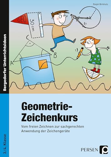 Geometrie-Zeichenkurs: Vom freien Zeichnen zur sachgerechten Anwendung der Zeichengeräte (3. und 4. Klasse)