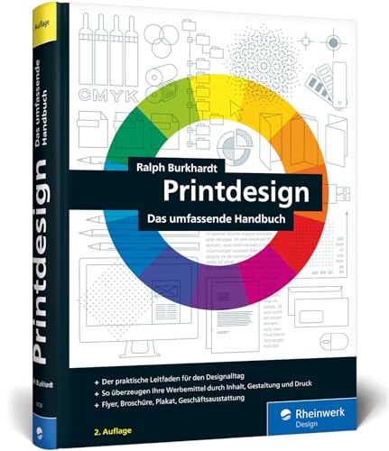 Printdesign: Flyer, Broschüre, Plakat, Geschäftsausstattung – Der Praxisratgeber in der 2. Auflage von Rheinwerk Verlag GmbH