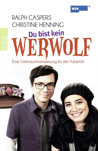 Du bist kein Werwolf: Eine Gebrauchsanweisung für die Pubertät