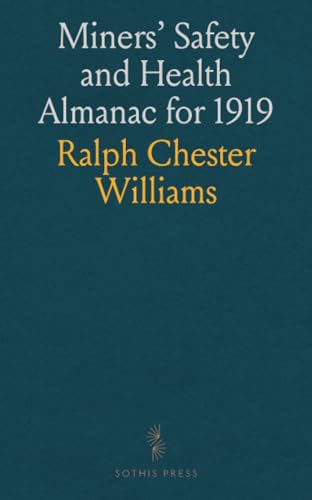 Miners' Safety and Health Almanac for 1919 von Sothis Press