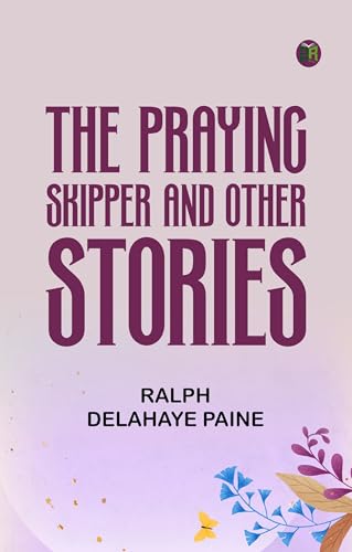 The Praying Skipper, and Other Stories von Zinc Read