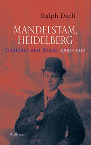Mandelstam, Heidelberg: Gedichte und Briefe 1909-1910. Russisch-Deutsch von Wallstein Verlag GmbH