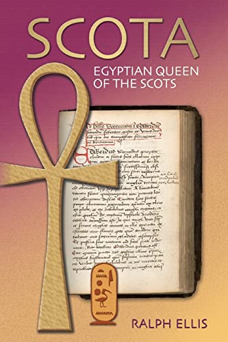 Scota, Egyptian Queen of the Scots: An analysis of Scotichronicon, the chronicle of the Scots (Egyptian Testament Series, Band 5) von Createspace Independent Publishing Platform