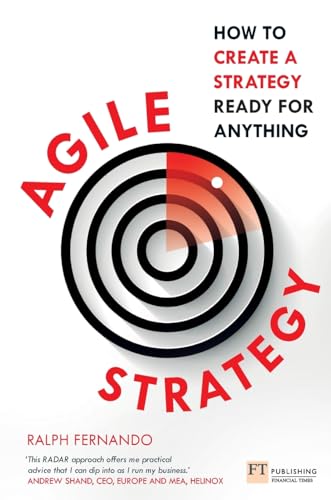 Agile Strategy: How to Create a Strategy Ready for Anything von FT Press