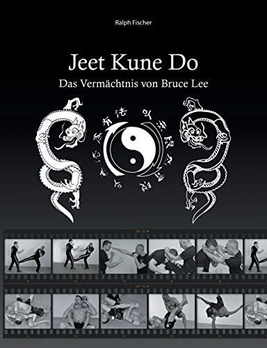 Jeet Kune Do: Das Vermächtnis von Bruce Lee von Books on Demand