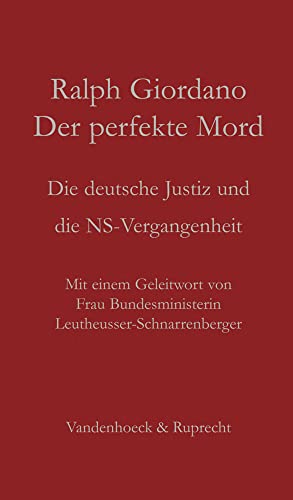 Der perfekte Mord: Die deutsche Justiz und die NS-Vergangenheit