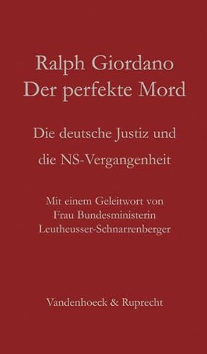 Der perfekte Mord: Die deutsche Justiz und die NS-Vergangenheit