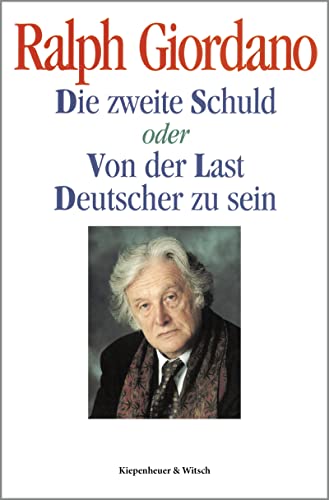 Die zweite Schuld: Oder Von der Last Deutscher zu sein Die zweite Schuld: Oder Von der Last Deutscher zu sein