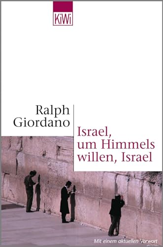 Israel, um Himmels willen, Israel von Kiepenheuer & Witsch GmbH