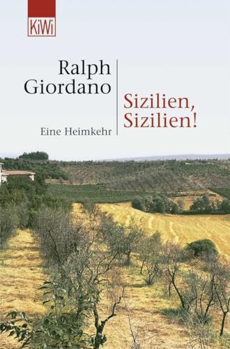 Sizilien, Sizilien!: Eine Heimkehr von Kiepenheuer & Witsch GmbH