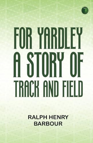 For Yardley: A Story of Track and Field von Zinc Read