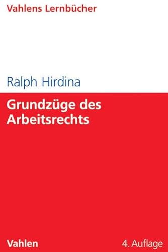 Grundzüge des Arbeitsrechts (Lernbücher für Wirtschaft und Recht) von Vahlen